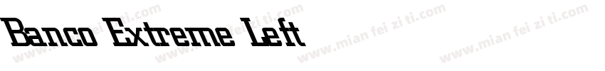 Banco Extreme Lefty字体转换